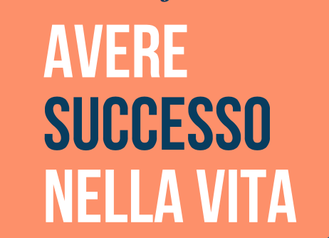 CONFERENZA: Come avere veramente successo nella vita?