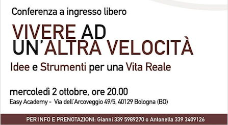 Conferenza 2 Ottobre: Vivere ad un’altra Velocità – Idee e Strumenti per una Vita Reale | Easy Academy