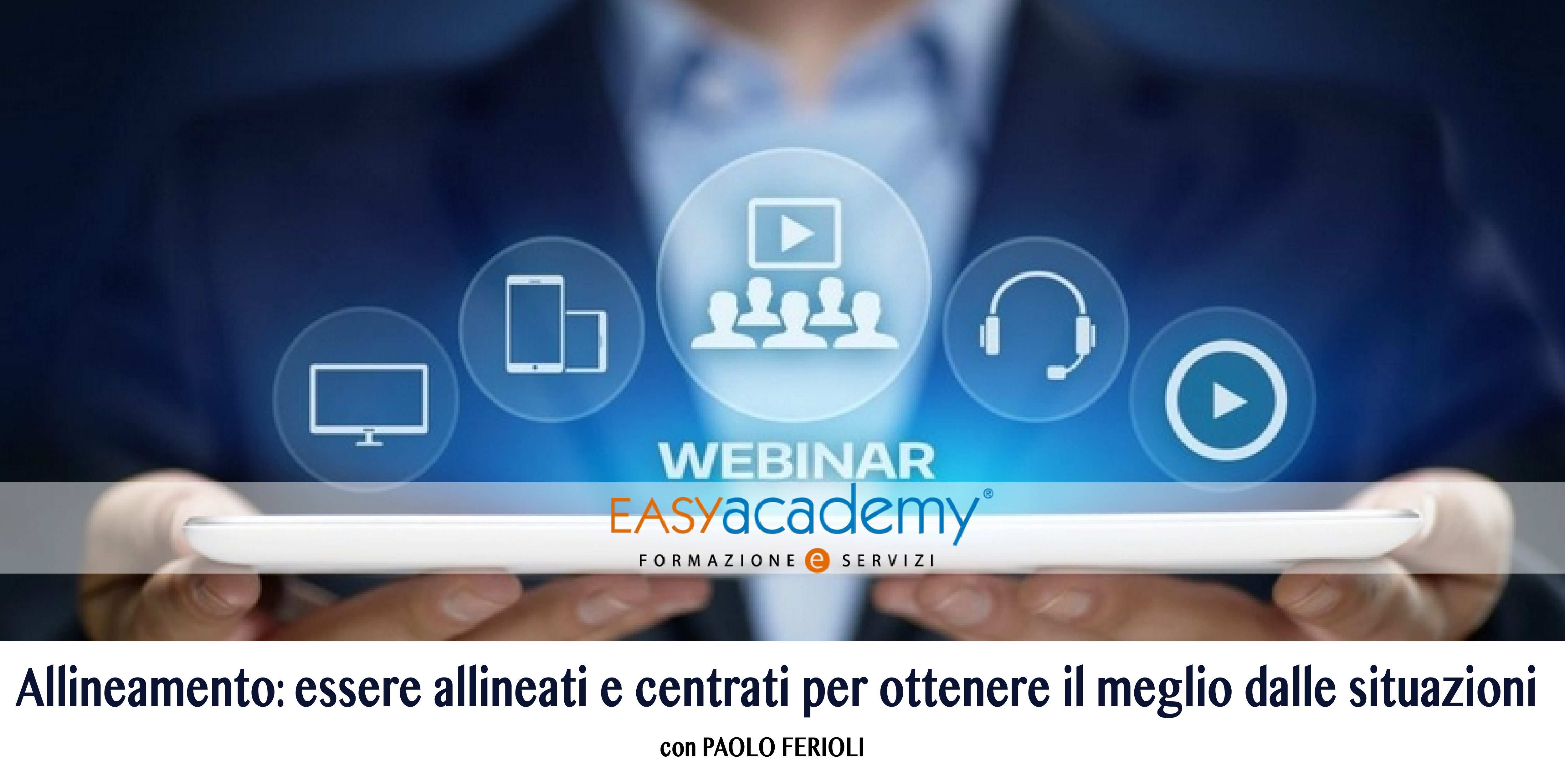 Allineamento: essere allineati e centrati per ottenere il meglio dalle situazioni| WEBINAR