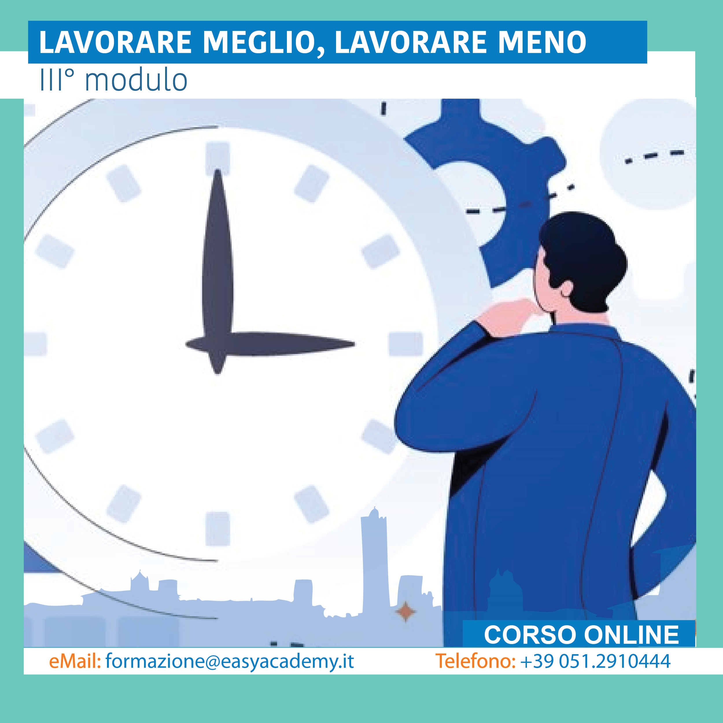 3 MODULO: LAVORARE MEGLIO, LAVORARE MENO