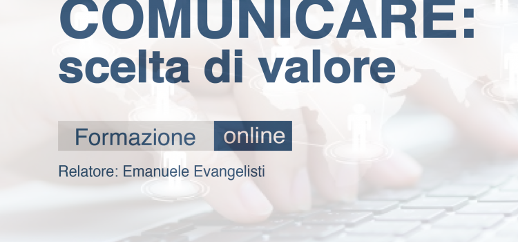Comunicare: scelta di valore | WEBINAR Comunicare: scelta di valore | WEBINAR