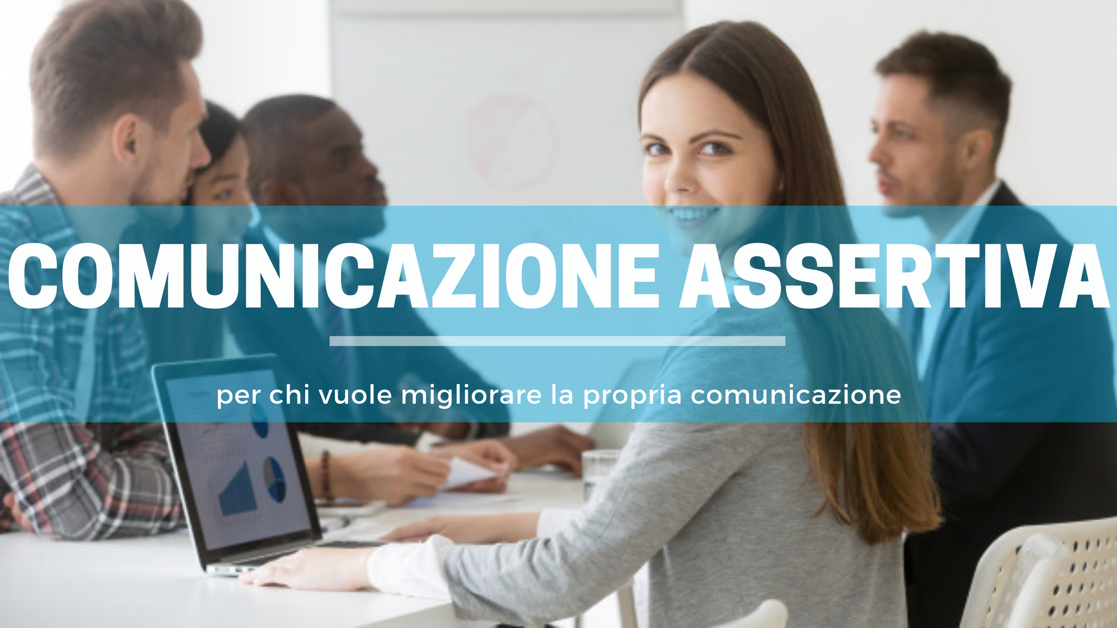 COMUNICAZIONE ASSERTIVA Funzionerà anche per me?